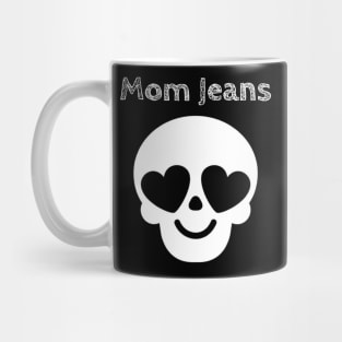 Mom Jeans / Skull Love Style Mug